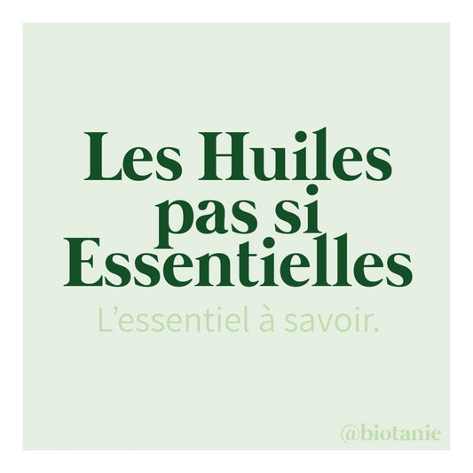 Les Huiles pas si Essentielles