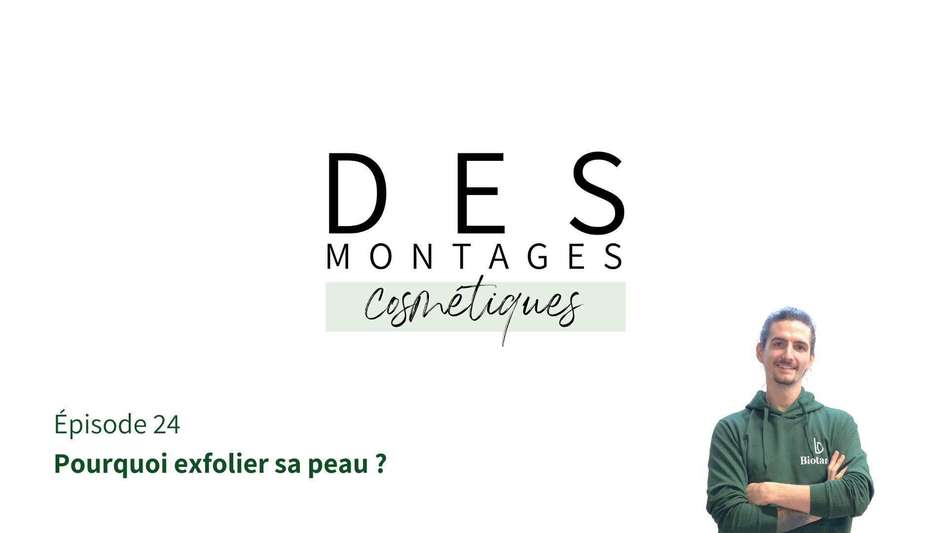 Charger la vidéo : E24 - Des Montages Cosmétiques - Pourquoi exfolier sa peau ?